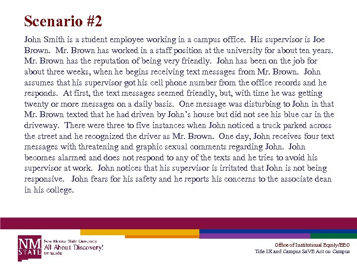 Scenario #2 John Smith is a student employee working in a campus office. His