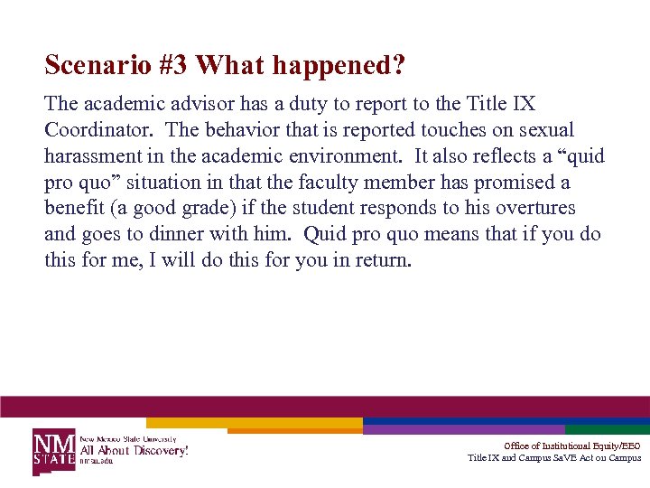 Scenario #3 What happened? The academic advisor has a duty to report to the