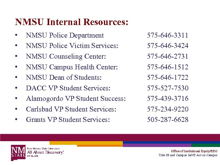 NMSU Internal Resources: • • • NMSU Police Department NMSU Police Victim Services: NMSU