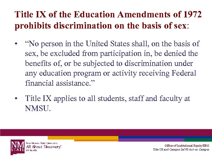 Title IX of the Education Amendments of 1972 prohibits discrimination on the basis of
