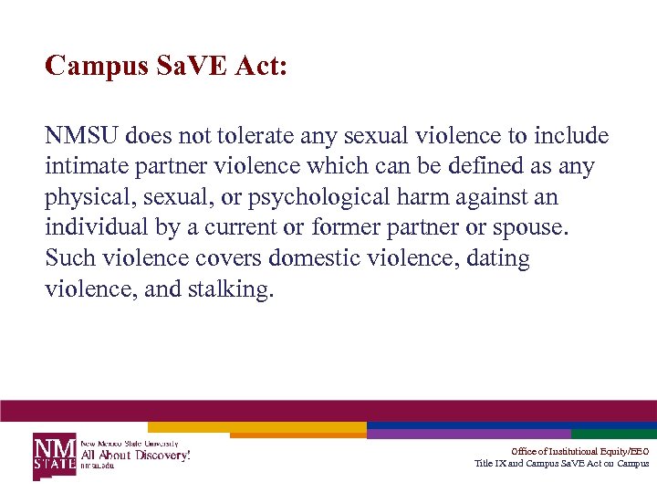 Campus Sa. VE Act: NMSU does not tolerate any sexual violence to include intimate