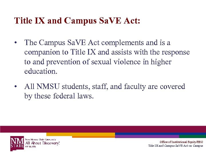 Title IX and Campus Sa. VE Act: • The Campus Sa. VE Act complements