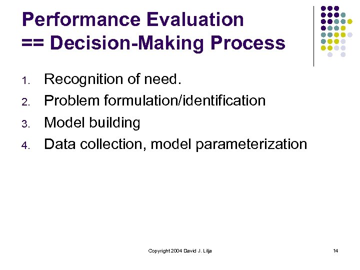 Performance Evaluation == Decision-Making Process 1. 2. 3. 4. Recognition of need. Problem formulation/identification