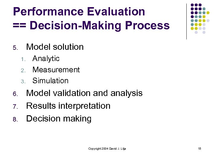 Performance Evaluation == Decision-Making Process Model solution 5. 1. 2. 3. 6. 7. 8.