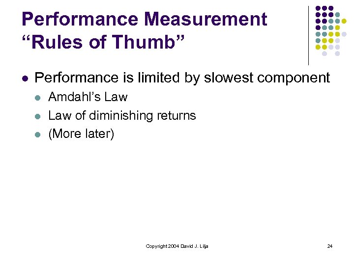 Performance Measurement “Rules of Thumb” l Performance is limited by slowest component l l