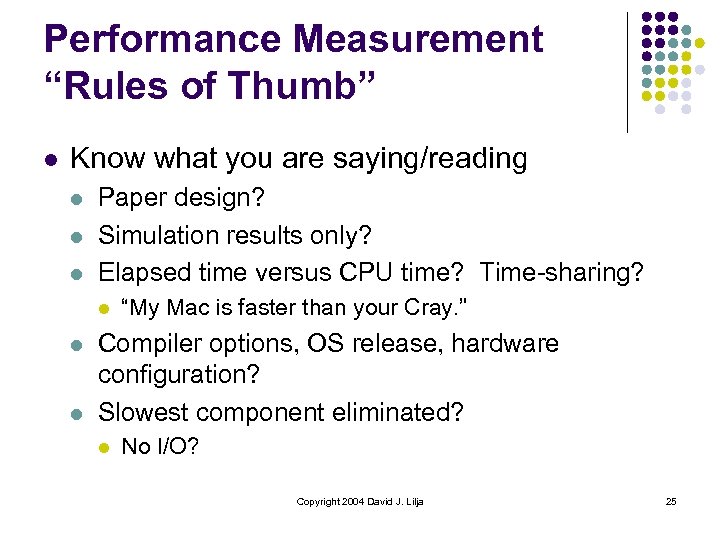 Performance Measurement “Rules of Thumb” l Know what you are saying/reading l l l