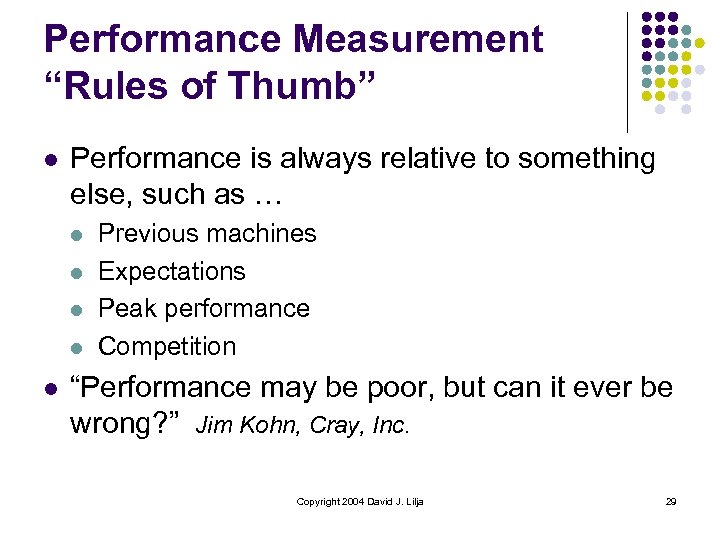 Performance Measurement “Rules of Thumb” l Performance is always relative to something else, such