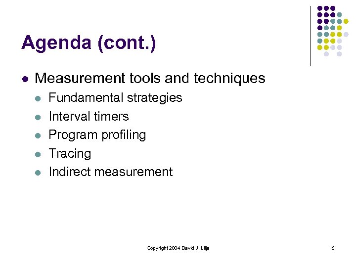 Agenda (cont. ) l Measurement tools and techniques l l l Fundamental strategies Interval