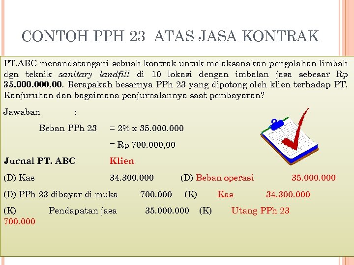 CONTOH PPH 23 ATAS JASA KONTRAK PT. ABC menandatangani sebuah kontrak untuk melaksanakan pengolahan