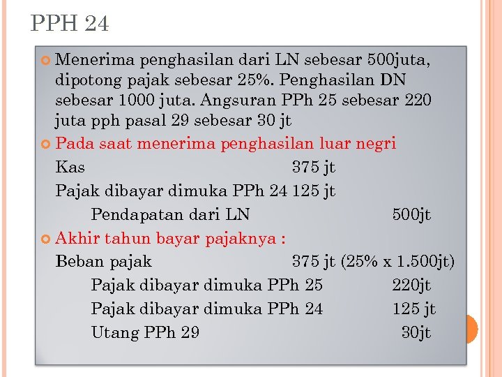 PPH 24 Menerima penghasilan dari LN sebesar 500 juta, dipotong pajak sebesar 25%. Penghasilan