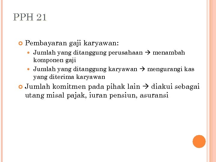 PPH 21 Pembayaran gaji karyawan: Jumlah yang ditanggung perusahaan menambah komponen gaji Jumlah yang