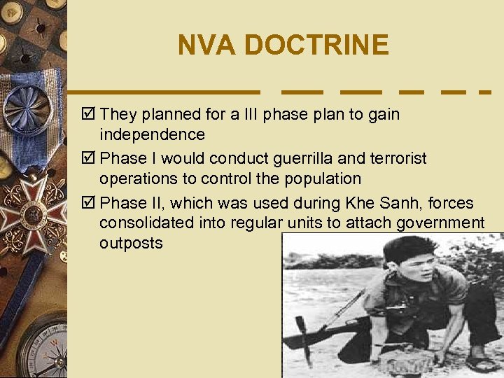 NVA DOCTRINE þ They planned for a III phase plan to gain independence þ