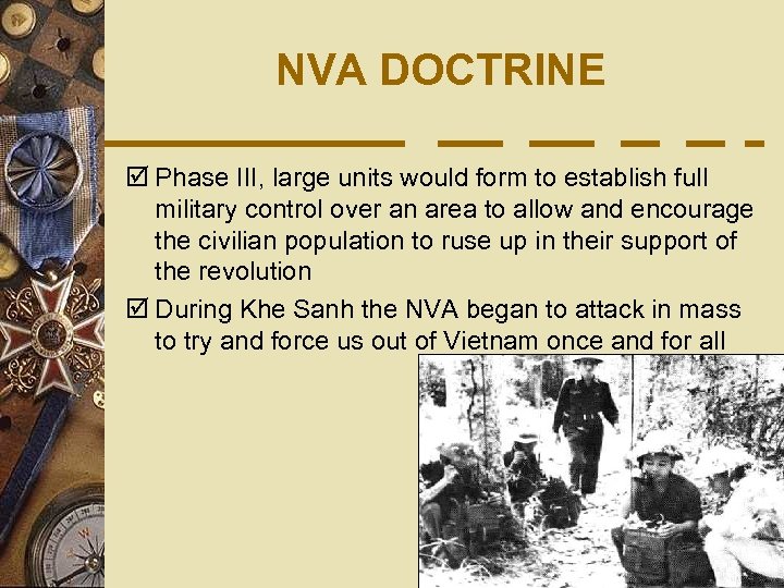 NVA DOCTRINE þ Phase III, large units would form to establish full military control