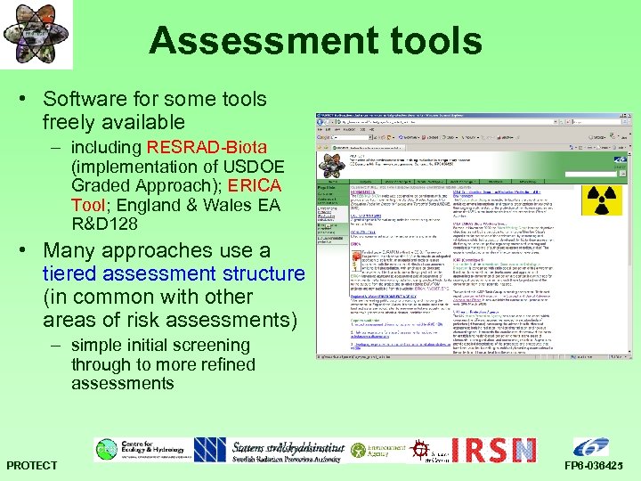 Assessment tools • Software for some tools freely available – including RESRAD-Biota (implementation of