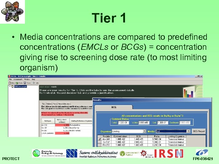 Tier 1 • Media concentrations are compared to predefined concentrations (EMCLs or BCGs) =