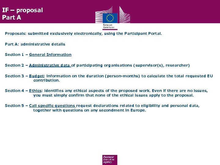 IF – proposal Part A Proposals: submitted exclusively electronically, using the Participant Portal. Part