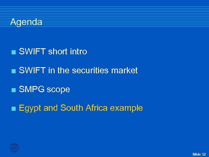 Agenda < SWIFT short intro < SWIFT in the securities market < SMPG scope