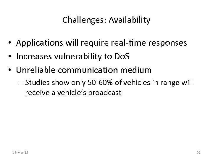 Challenges: Availability • Applications will require real-time responses • Increases vulnerability to Do. S