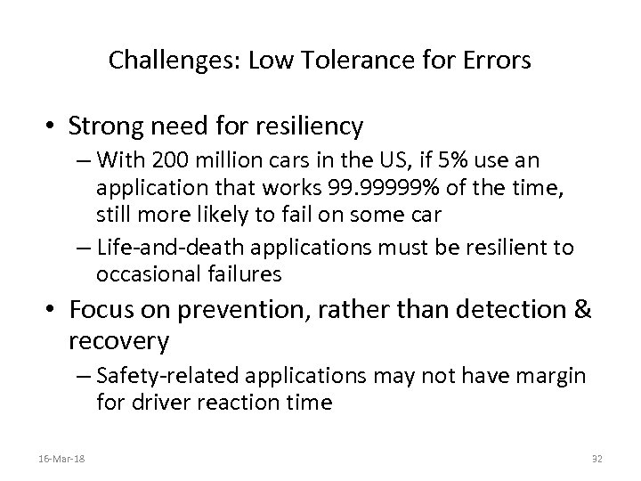 Challenges: Low Tolerance for Errors • Strong need for resiliency – With 200 million