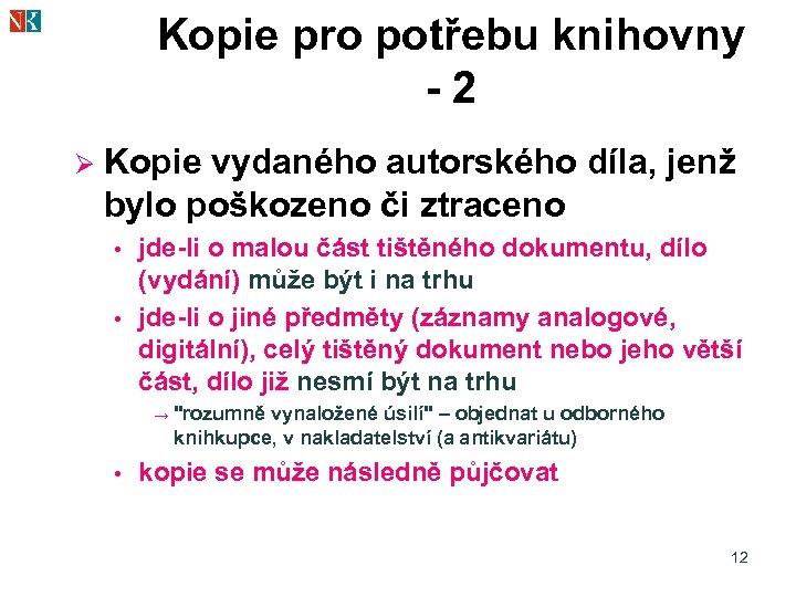 Kopie pro potřebu knihovny - 2 Ø Kopie vydaného autorského díla, jenž bylo poškozeno