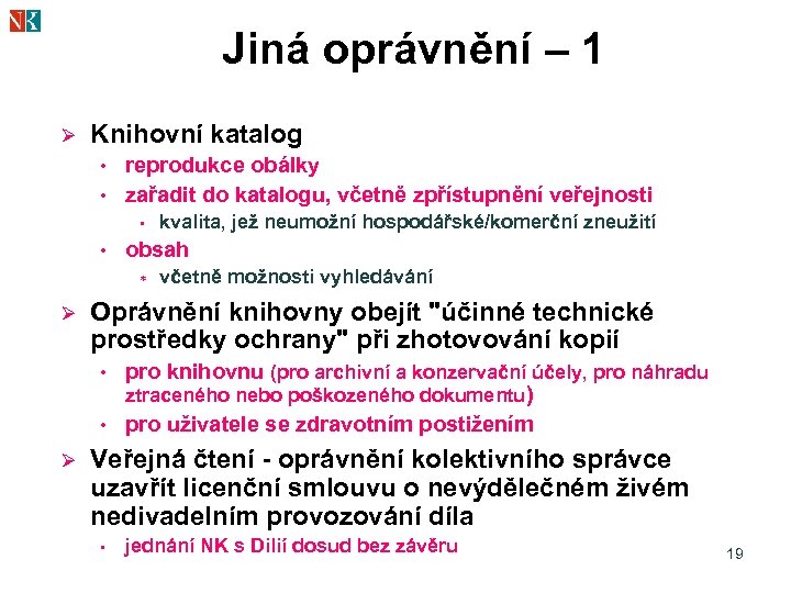 Jiná oprávnění – 1 Ø Knihovní katalog • • reprodukce obálky zařadit do katalogu,