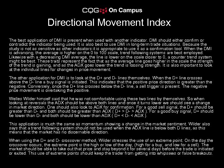  Directional Movement Index The best application of DMI is present when used with