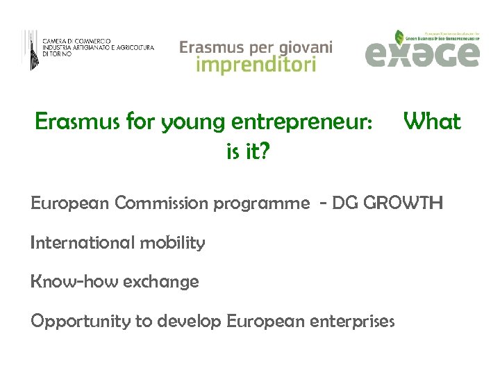 Erasmus for young entrepreneur: is it? What European Commission programme - DG GROWTH International