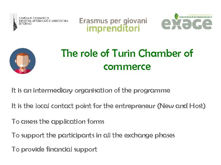 The role of Turin Chamber of commerce It is an intermediary organisation of the