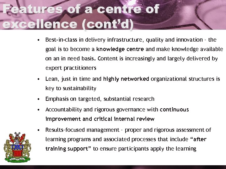 Features of a centre of excellence (cont’d) • Best-in-class in delivery infrastructure, quality and