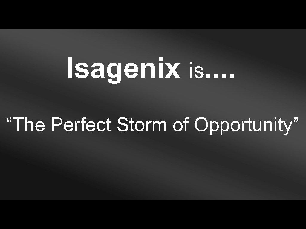 What Is Making Isagenix The Perfect Opportunity