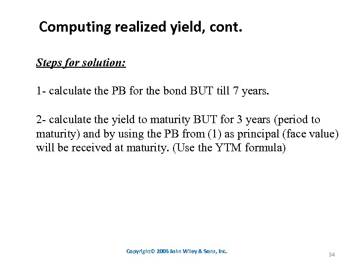 Computing realized yield, cont. Steps for solution: 1 - calculate the PB for the