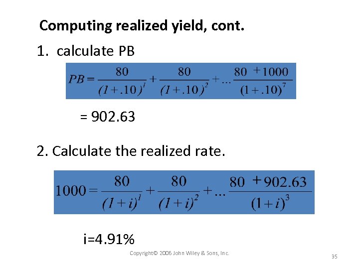 Computing realized yield, cont. 1. calculate PB = 902. 63 2. Calculate the realized