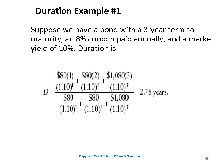 Duration Example #1 Suppose we have a bond with a 3 -year term to