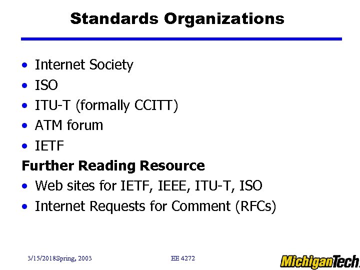 Standards Organizations • Internet Society • ISO • ITU-T (formally CCITT) • ATM forum