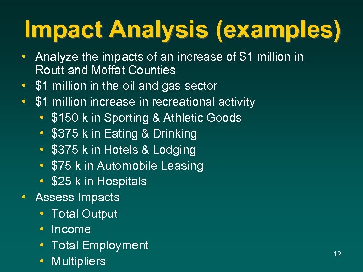 Impact Analysis (examples) • Analyze the impacts of an increase of $1 million in