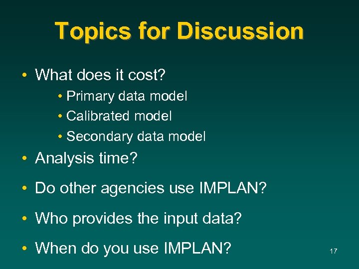 Topics for Discussion • What does it cost? • Primary data model • Calibrated