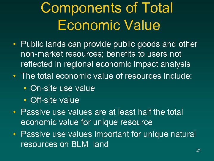 Components of Total Economic Value • Public lands can provide public goods and other