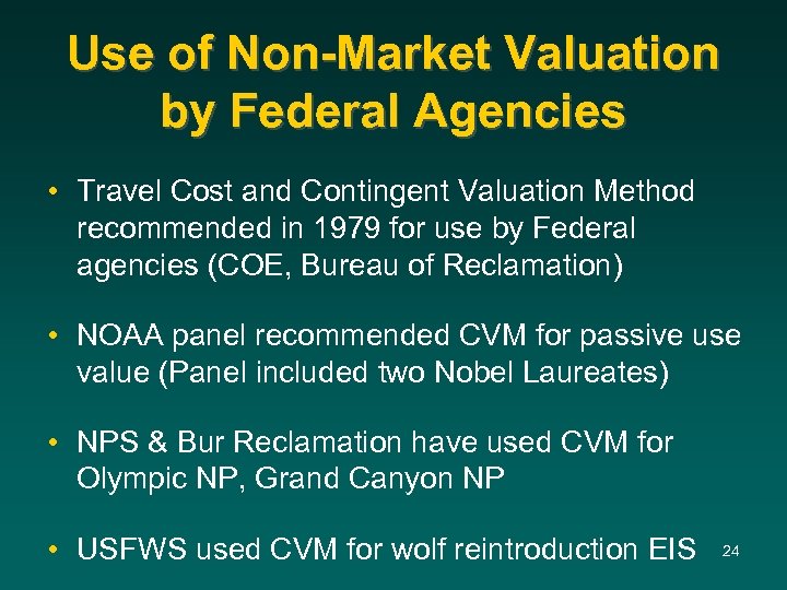 Use of Non-Market Valuation by Federal Agencies • Travel Cost and Contingent Valuation Method