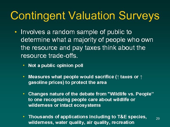 Contingent Valuation Surveys • Involves a random sample of public to determine what a
