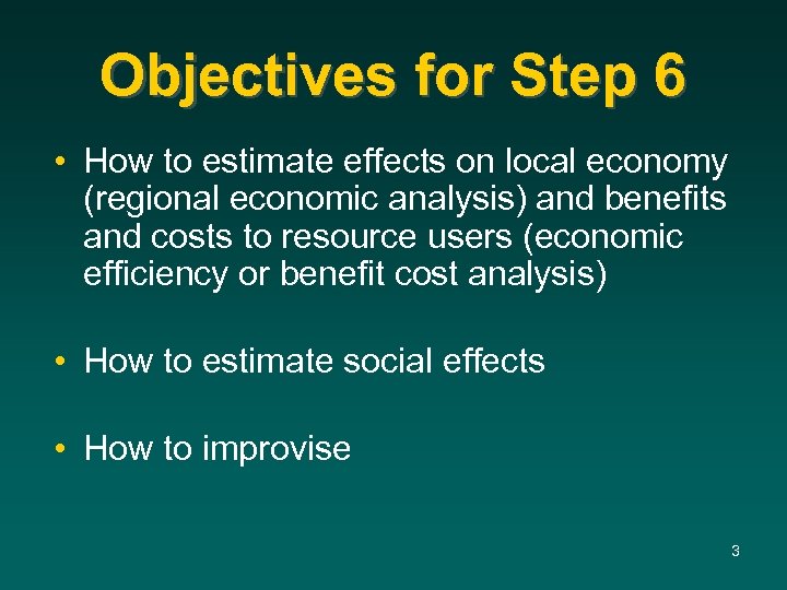 Objectives for Step 6 • How to estimate effects on local economy (regional economic