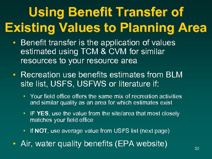 Using Benefit Transfer of Existing Values to Planning Area • Benefit transfer is the