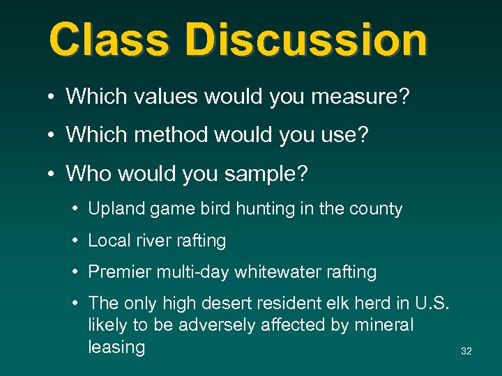 Class Discussion • Which values would you measure? • Which method would you use?
