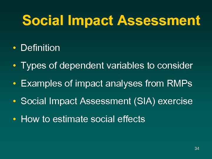 Social Impact Assessment • Definition • Types of dependent variables to consider • Examples