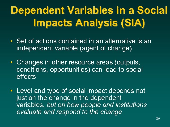 Dependent Variables in a Social Impacts Analysis (SIA) • Set of actions contained in