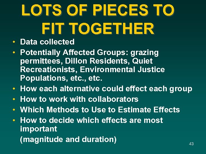 LOTS OF PIECES TO FIT TOGETHER • Data collected • Potentially Affected Groups: grazing