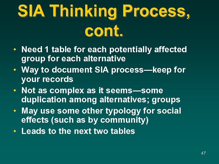 SIA Thinking Process, cont. • Need 1 table for each potentially affected group for
