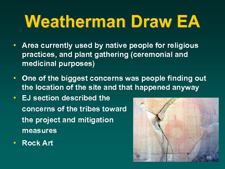 Weatherman Draw EA • Area currently used by native people for religious practices, and