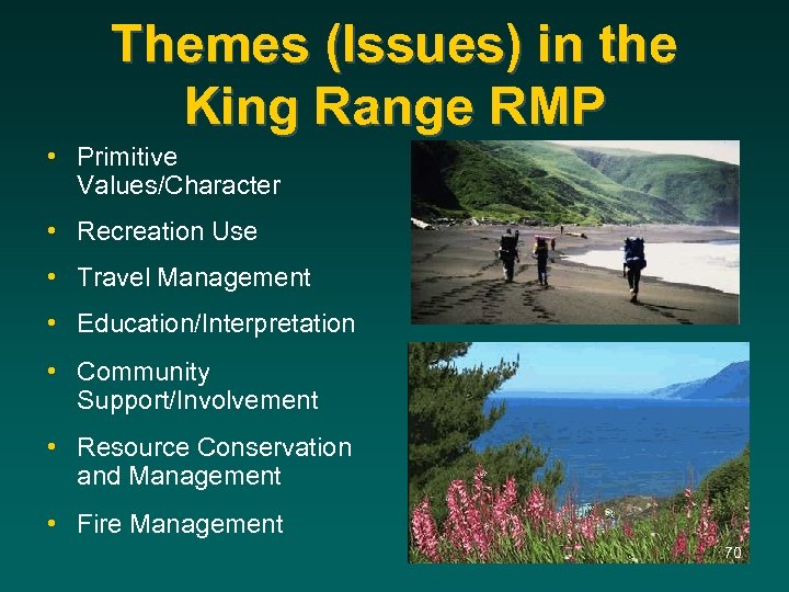 Themes (Issues) in the King Range RMP • Primitive Values/Character • Recreation Use •