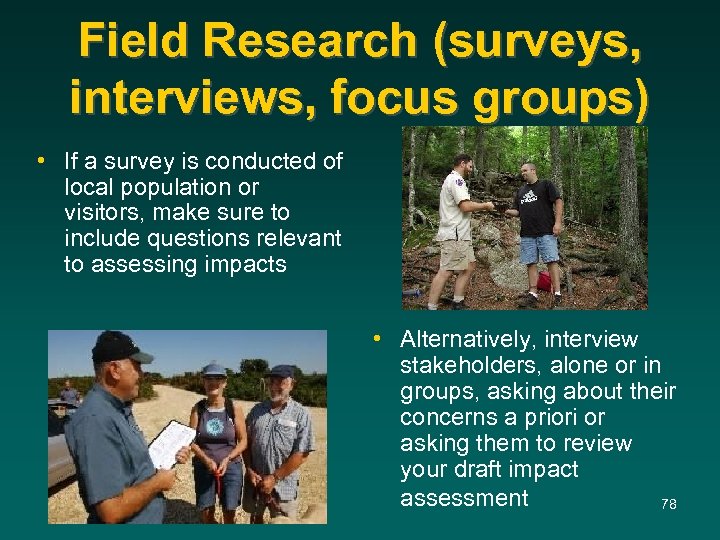 Field Research (surveys, interviews, focus groups) • If a survey is conducted of local