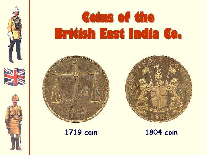 Coins of the British East India Co. 1719 coin 1804 coin 